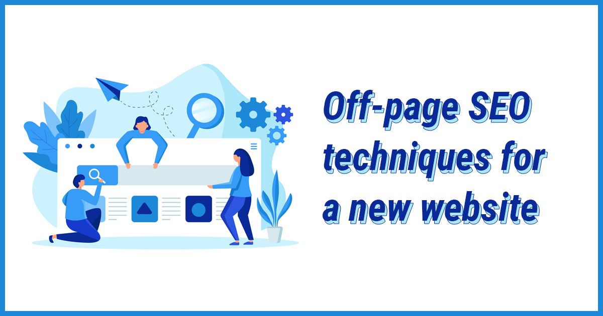 Off-Page SEO Techniques for a new website
