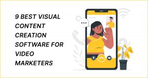 9 Best Visual Content Creation Software for Video Marketers